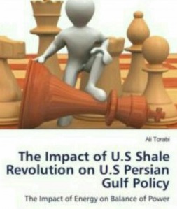  بررسی تاثیر انقلاب نفت و گاز شیل بر سیاست خارجی امریکا در خلیج فارس 